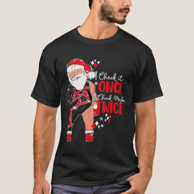 Camiseta I Check It Once I Check Maybe Twice  (Frente)