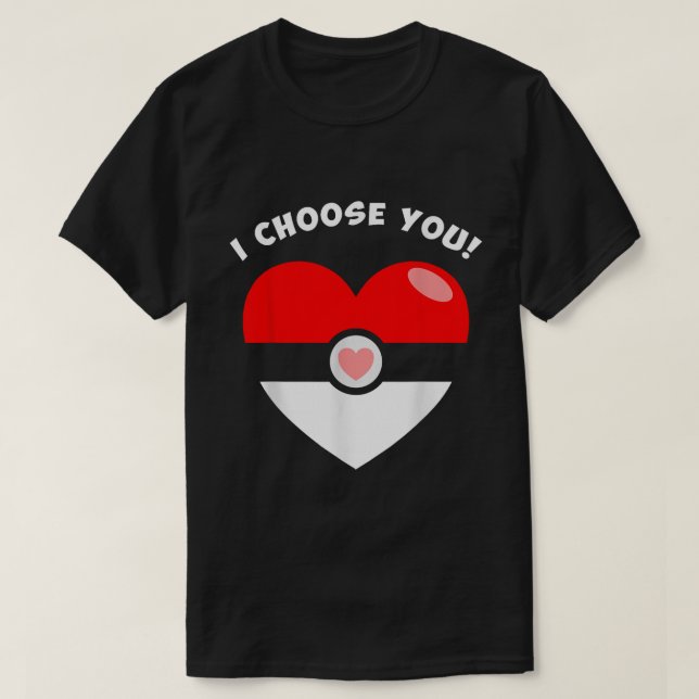 Camiseta I Choose You Heart Valentine Gamer Shirt (Frente do Design)