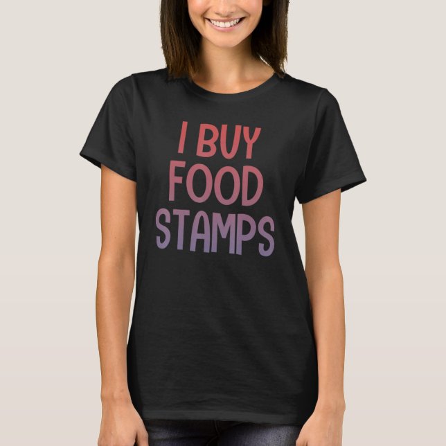 Camiseta I Comprar Comida Carimbos atrás (Frente)