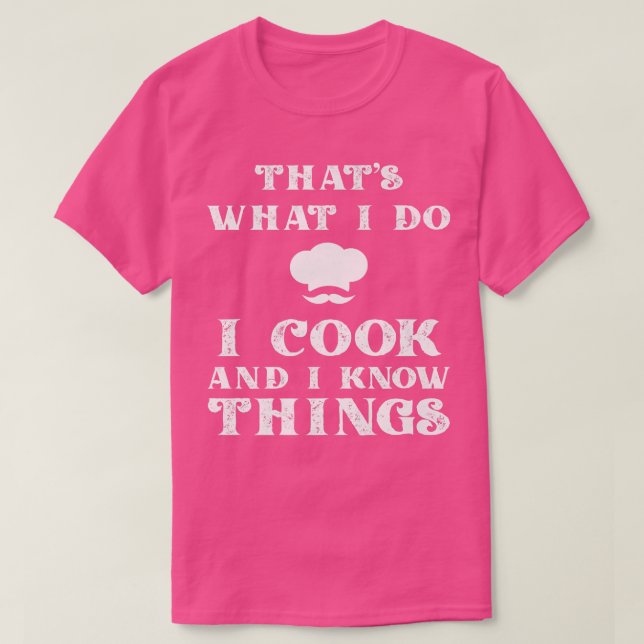 Camiseta I Cook & I Know Things Funny Cooking Chef & CookT- (Frente do Design)