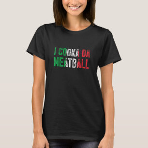 Camiseta I Cooka Da Meatball Memória Italiana Piada Slang D