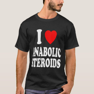 Camiseta I Coração (amor) Esteroides anabolizantes