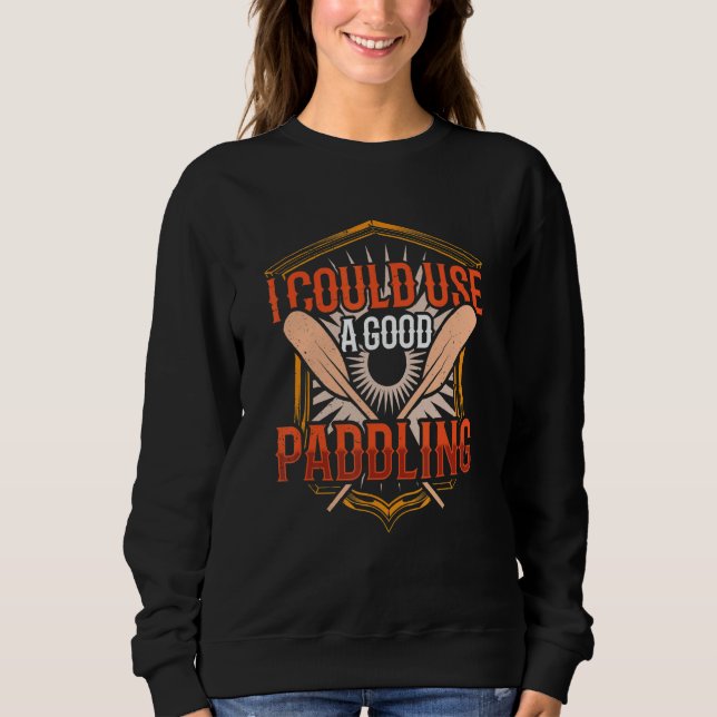 Camiseta I Could Use A Good Paddling Canoe Canoeing Paddle  (Frente)