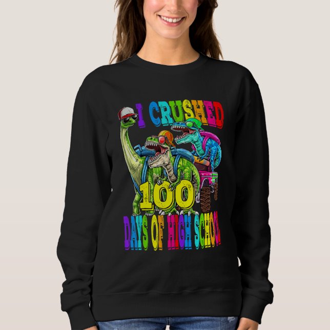 Camiseta I Crushed 100 Days Of High School Dinosaur Monster (Frente)