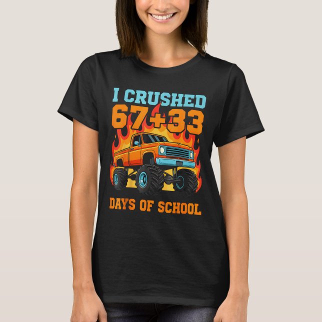 Camiseta I Crushed 67 Plus 33 Days Of School Truck Teacher  (Frente)