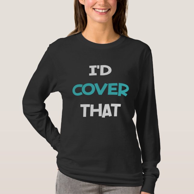 Camiseta I d Cover That Insurance Agent Protection (Frente)