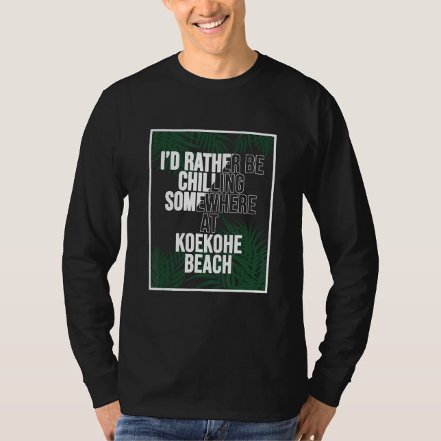 Camiseta I d Rather Be Chilling At Koekohe Beach New Zealan (Frente)