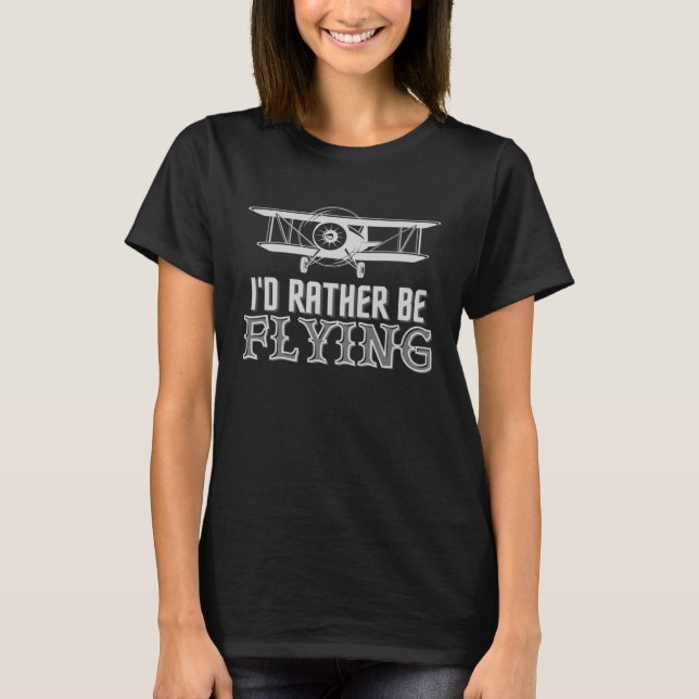 Camiseta I d Rather Be Flying  Airplane Pilot Men Women Kid (Frente)
