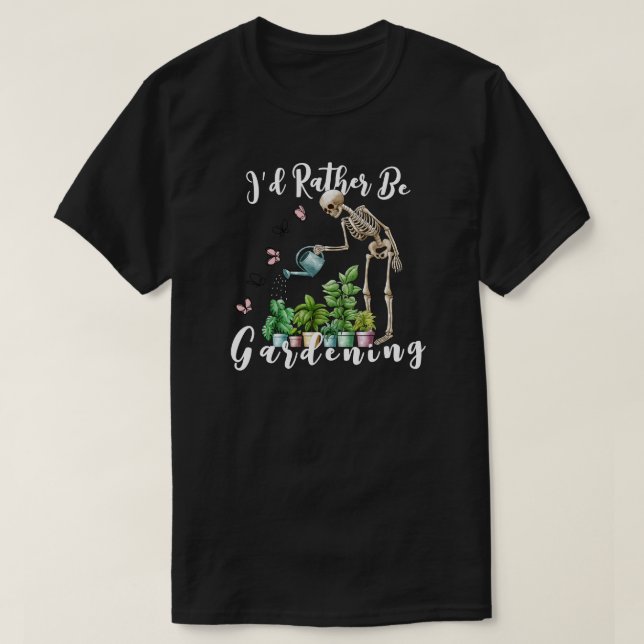 Camiseta I’d Rather Be Gardening (Frente do Design)