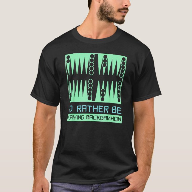 Camiseta I d Rather Be Playing Backgammon   Player (Frente)