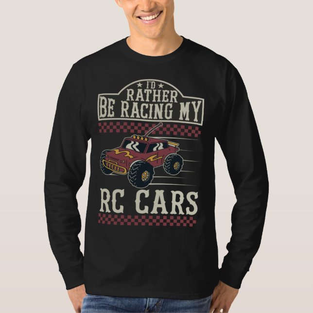 Camiseta I d rather be racing my RC Cars (Frente)