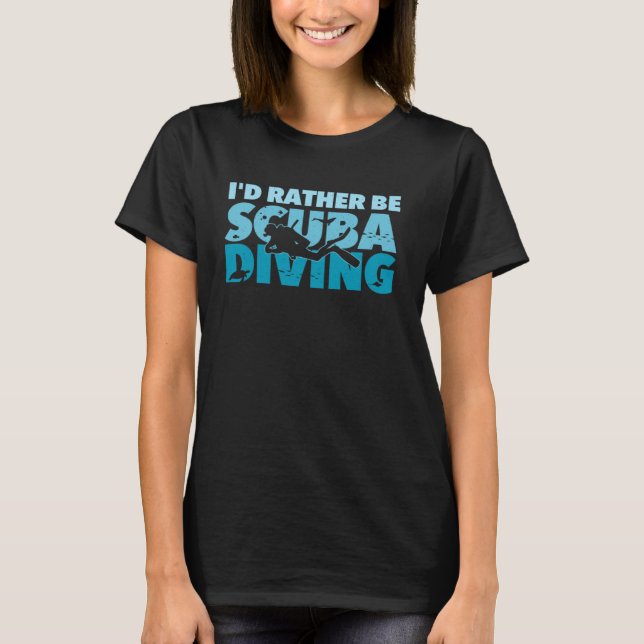 Camiseta I d Rather Be Scuba Diving  Freediving Underwater  (Frente)