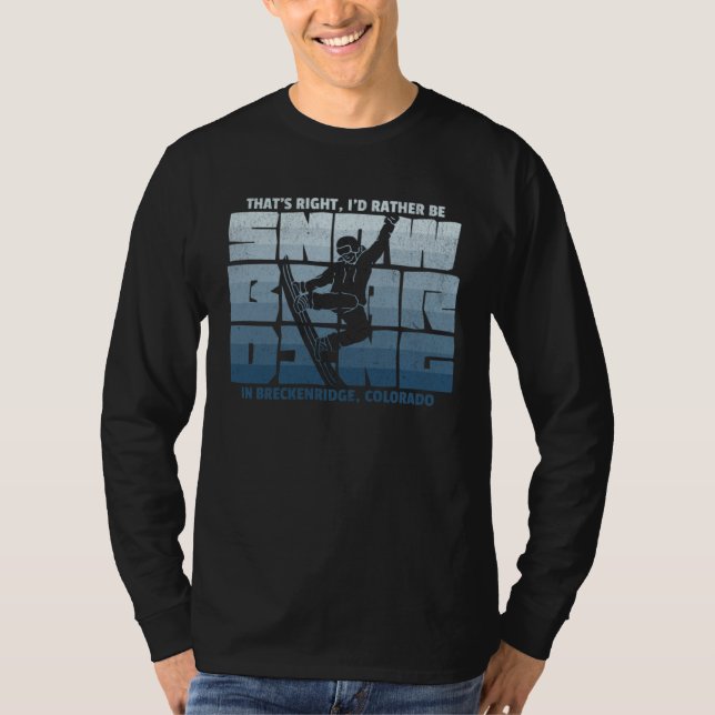 Camiseta I d Rather Be Snowboarding in Breckenridge Snowboa (Frente)