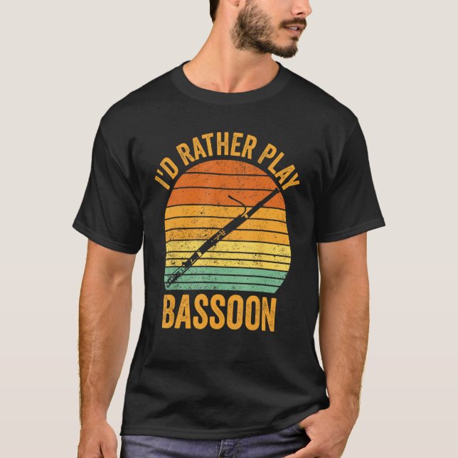 Camiseta I d Rather Play Bassoon Bassoonist 1 (Frente)