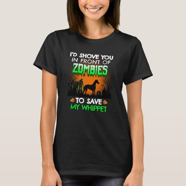 Camiseta I d Shove You In Front of Zombies To Save My Whipp (Frente)