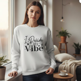 Camiseta I Decide My Vibe – Motivational Quote  | Positive 