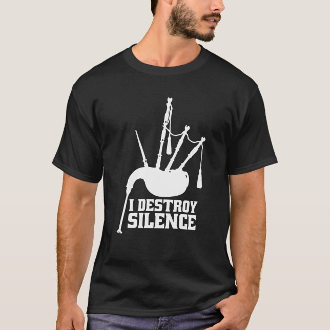 Camiseta I Destroy Silence Bagpipe Musician (Frente)