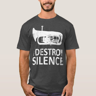 Camiseta I Destroy Silence Funny Euphonium Players