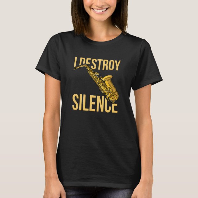 Camiseta I Destroy Silence Saxophone woodwind instruments J (Frente)