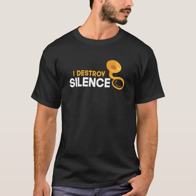 Camiseta I Destroy Silence Sousaphone Player Musical Instru (Frente)