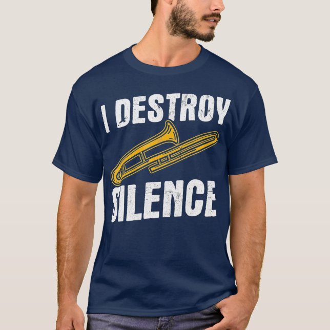 Camiseta I Destroy Silence Trombonist Musician Trombone (Frente)