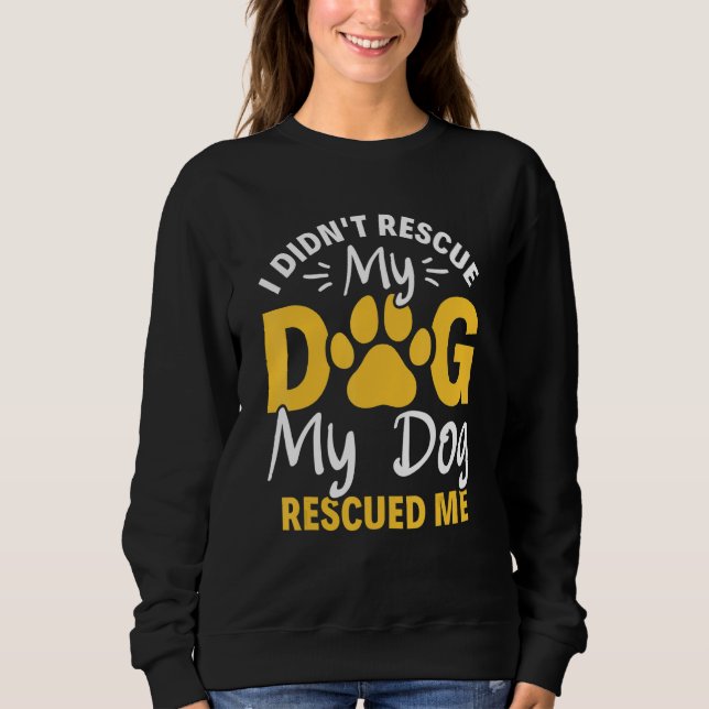 Camiseta I Didn't Rescue My Dog My Dog Rescued Me Animal Re (Frente)
