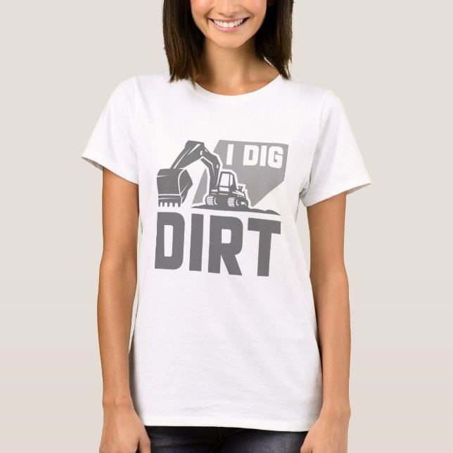 Camiseta I Dig Dirt (Frente)