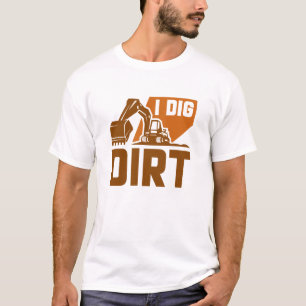Camiseta I Dig Dirt