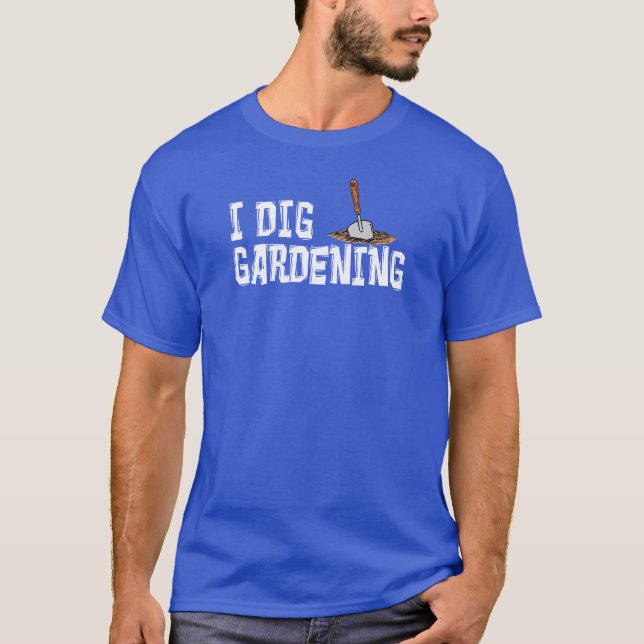 Camiseta I Dig Gardening (ON DARK) (Frente)