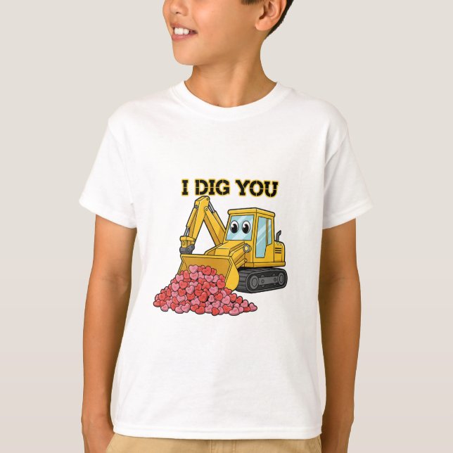 Camiseta I Dig You Cute Excavator Construction Truck Boys  (Frente)