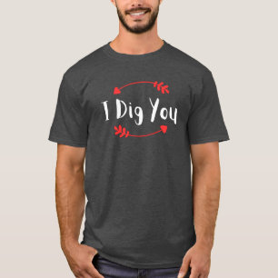 Camiseta I Dig You Dias de os namorados Correspondendo Namo