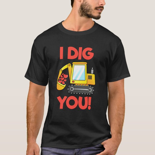 Camiseta I Dig You Sweet Valentines Day Construction Truck  (Frente)