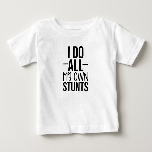 Camiseta I do all my own stunts (Frente)