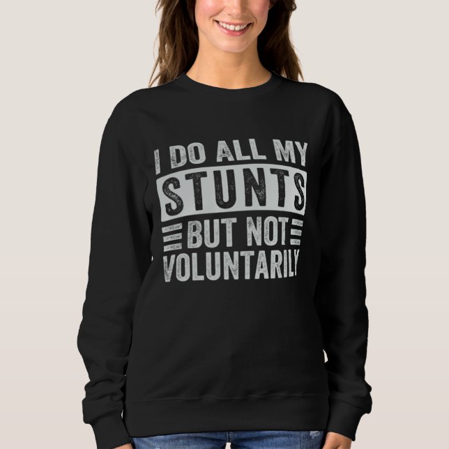 Camiseta I Do All My Stunts But Not Voluntarily  Sarcastic (Frente)
