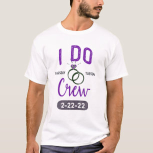 Camiseta I DO CREW 2-22-22 TWOSDAY Bridal Party Bride Bache