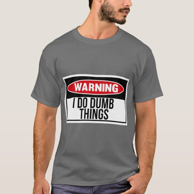 Camiseta I do dumb things friends (Frente)