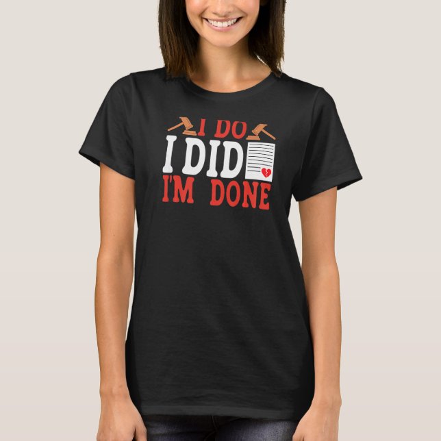 Camiseta I Do I Did I'm Done BACKPRINT Divorce (Frente)