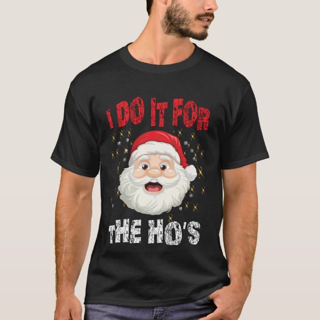 Camiseta I Do It For The Hoes Funny Inappropriate Christmas (Frente)