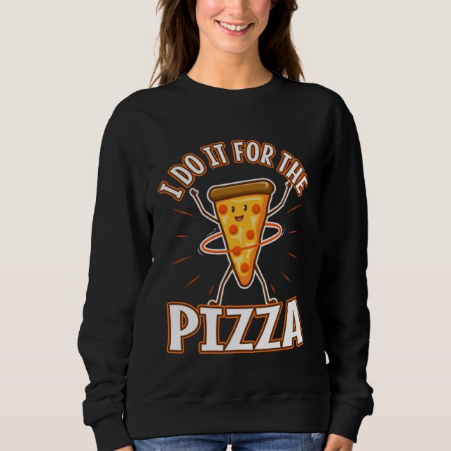 Camiseta I do it for the Pizza (Frente)
