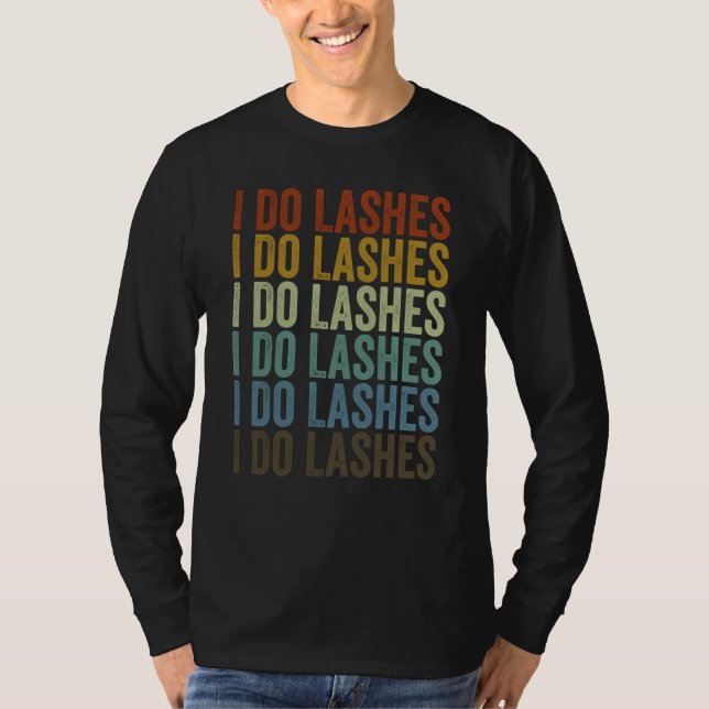 Camiseta I Do Lashes Lash Artist Eyelash (Frente)