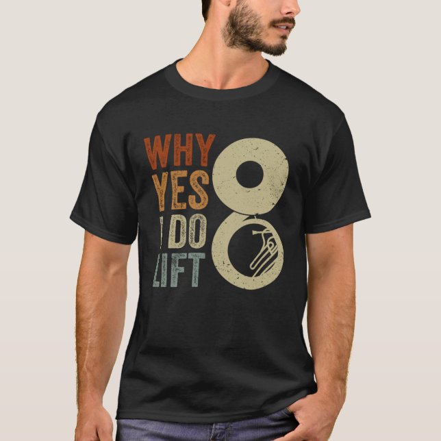 Camiseta I Do Lift Sousaphone Player Expert Musician Music  (Frente)