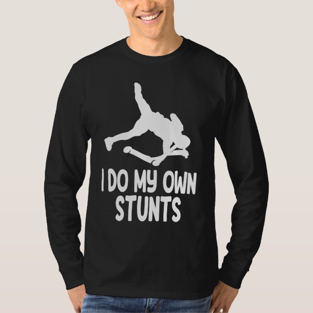Camiseta I Do My Own Stunts  2 (Frente)