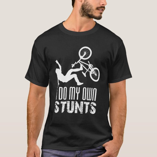 Camiseta I Do My Own Stunts, Bike Lover Shirt (Frente)