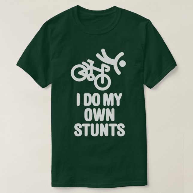 Camiseta I do my own stunts  racing bicycle  (Frente do Design)