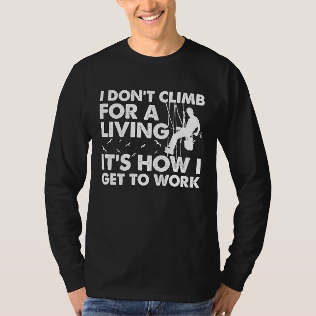 Camiseta I do not climb for a living Lineman Lineworker Ele (Frente)