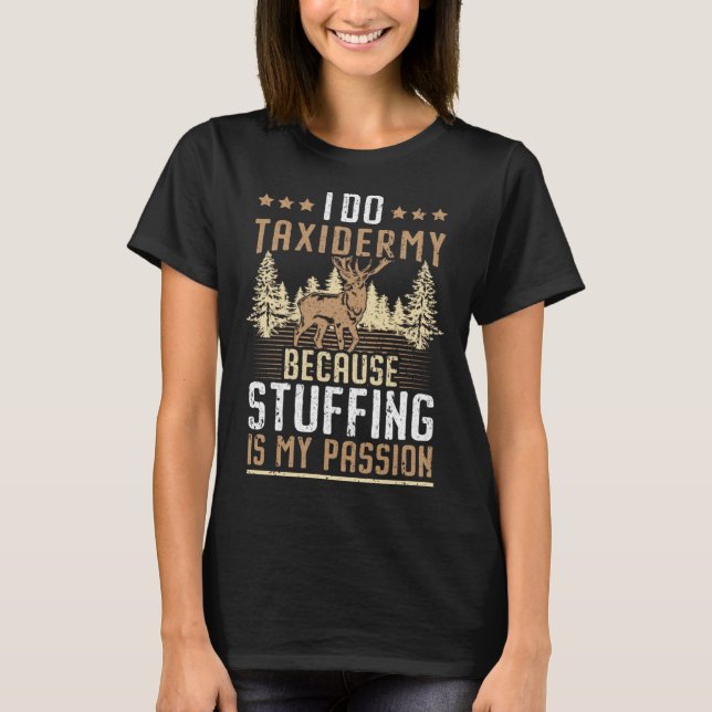 Camiseta I Do Taxidermy Because Stuffing Is My Passion Taxi (Frente)