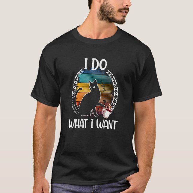 Camiseta I do what I want cat saying for cat owner  1 (Frente)