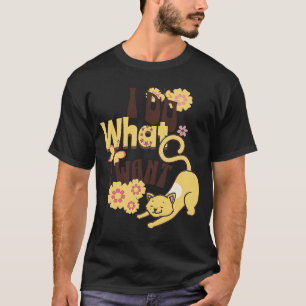 Camiseta I Do What I Want Cute Cat Pets Sarcastic