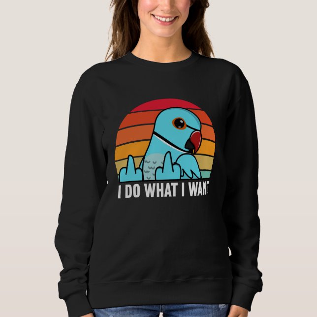 Camiseta I Do What I Want Parrot I Blue Indian Ringneck (Frente)