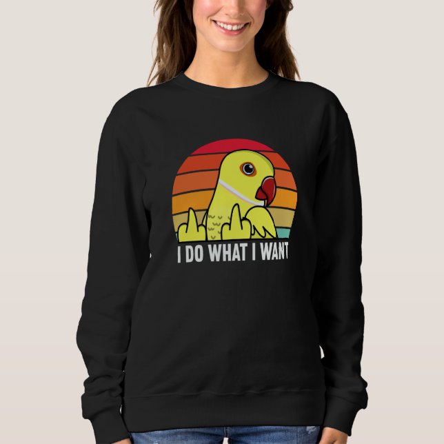 Camiseta I Do What I Want Parrot I Yellow Indian Ringneck (Frente)